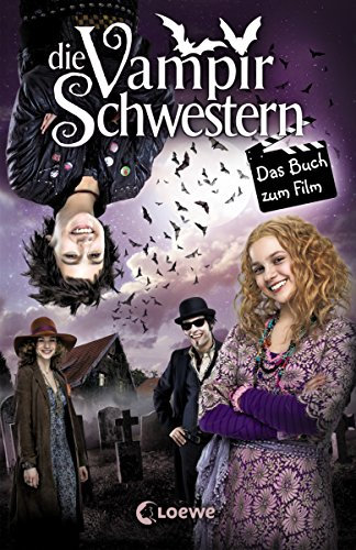 Die Vampirschwestern - Das Buch zum Film: Lustiges Fantasybuch für alle Vampirfans ab 10 Jahren - Der Kinderbuch-Klassiker über Freundschaft, die erste Liebe und jede Menge Abenteuer