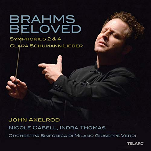 Brahms Beloved - Symphonies 2 & 4; Clara Schumann: Lieder