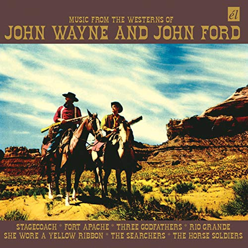 Music from the Westerns of John Wayne and John Ford
