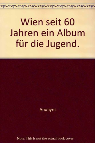 Wien seit 60 Jahren ein Album für die Jugend.