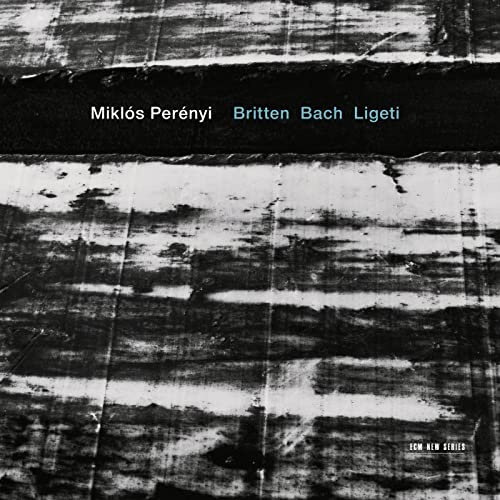 Britten, Bach, Ligeti