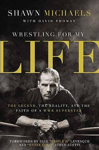 Wrestling for My Life: The Legend, the Reality, and the Faith of a WWE Superstar (English Edition)