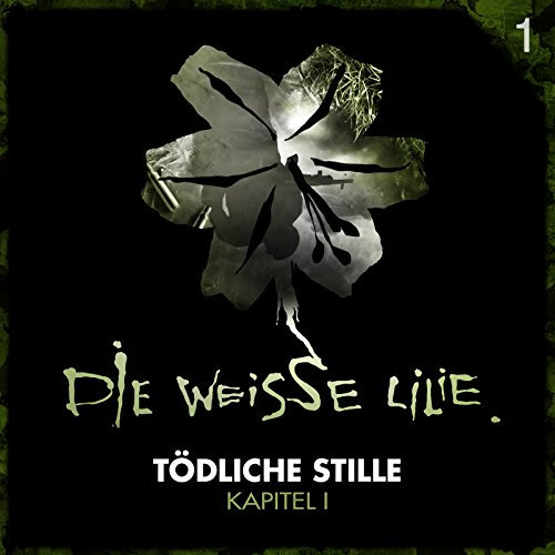 Die Weisse Lilie - Tödliche Stille - Kapitel I