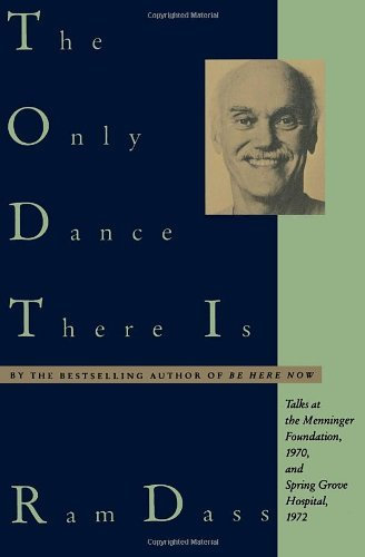 By Ram Dass The Only Dance There Is: Talks Given at the Menninger Foundation, Topeka, Kansas, 1970, and at Sprin (New e.) [Paperback]