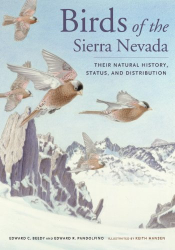 Birds of the Sierra Nevada: Their Natural History, Status, and Distribution (English Edition)