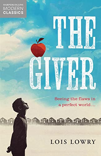 The Giver: The first novel in the classic science-fiction fantasy adventure series for kids (HarperCollins Children’s Modern Classics) (The Quartet Book 1)