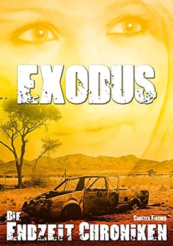 Die Endzeit Chroniken - Exodus (Die Endzeit Chroniken - Ranger 1)