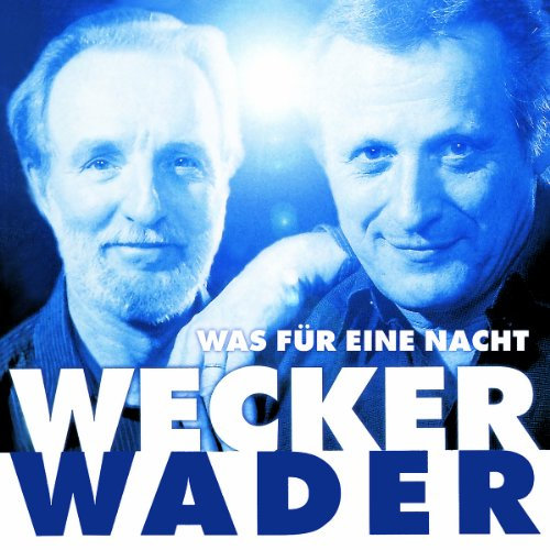 Wecker Wader – Was für eine Nacht [Original Recording Remastered]