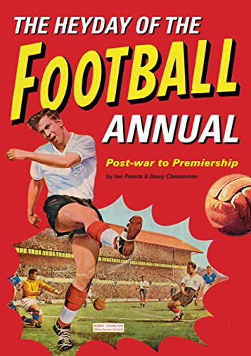 The Heyday Of The Football Annual: Post-war to Premiership (English Edition)