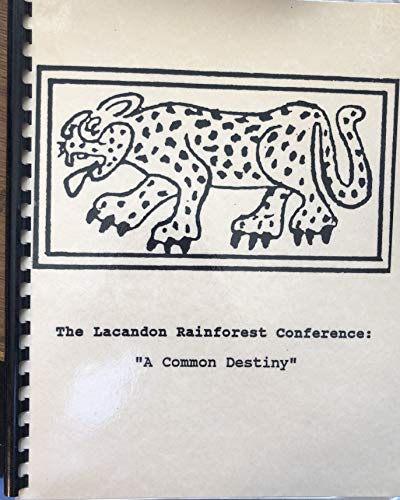The Lacandon Rainforest Conference: A Common Destiny