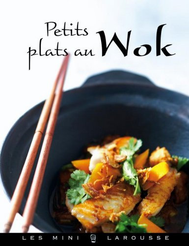 Petits plats au Wok (Les Mini Larousse - Cuisine) (French Edition)