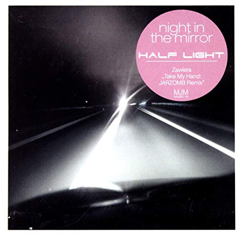 HALF LIGHT - NIGHT IN THE MIRROR
