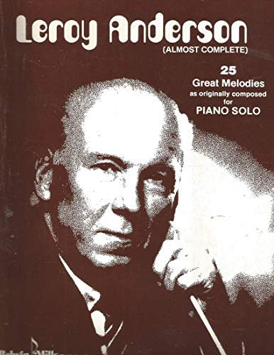 Leroy Anderson (Almost Complete): Original Piano Solos (1985-03-01)