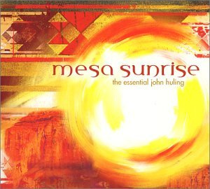 Mesa Sunrise: Best of John Huling