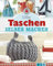 Schöne Taschen selber machen: Häkeln, stricken und strickfilzen (Alles handgemacht)