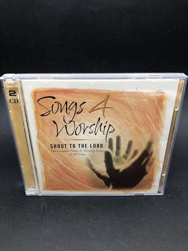 Songs 4 Worship: Shout to the Lord