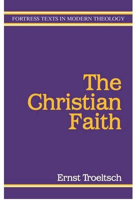 (CHRISTIAN FAITH) BY Troeltsch, Ernst(Author)Paperback on (04 , 1991)