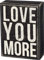Primitives by Kathy Classic Box Sign, 4 x 5.5, You More
