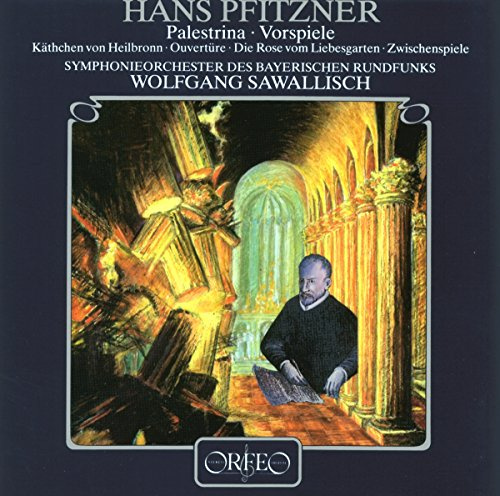 Pfitzner / Palestrina / Vorspiele: Kathchen Von Heilbornn / Overtures / Kathchen von Heilbronn / Die Rose vom Liebesgarten / Zwieschenpiele