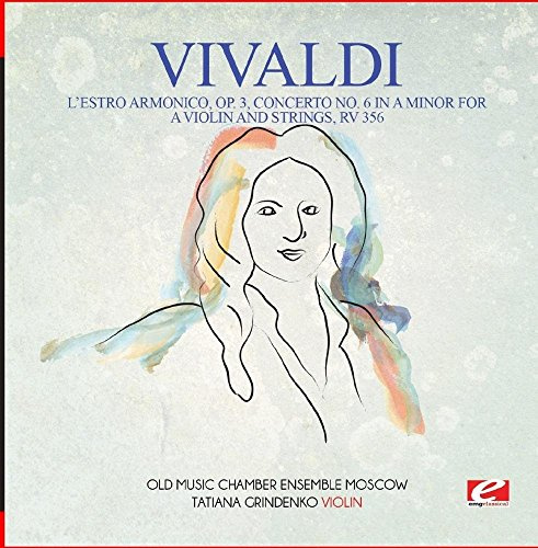 Vivaldi: L'Estro Armonico, Op. 3, Concerto No. 6 in A Minor for aviolin and strings, RV 356