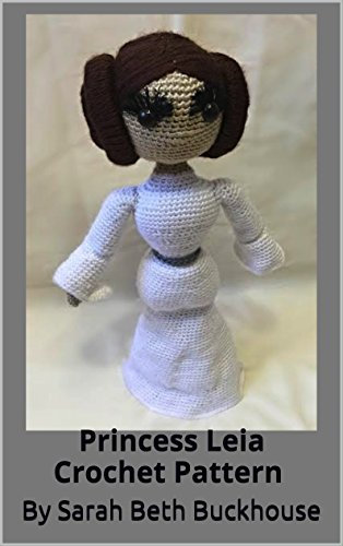 Star Wars Princess Leia Crochet Pattern: A stitch by stitch guide with pictures and easy to follow instructions (English Edition)