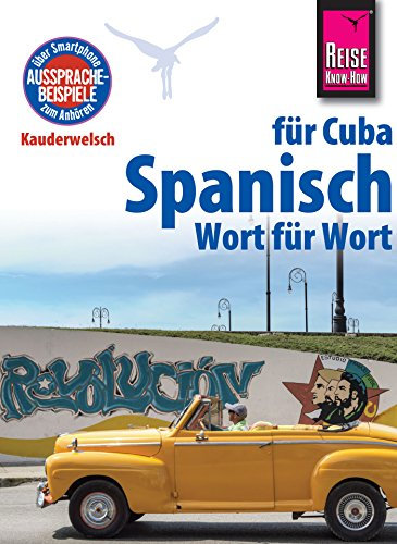 Spanisch für Cuba - Wort für Wort: Kauderwelsch-Sprachführer von Reise Know-How