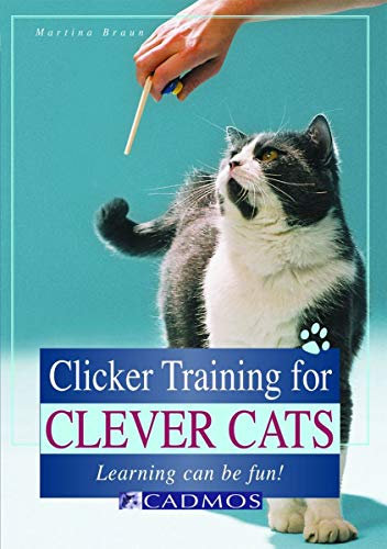 Clicker Training for Clever Cats: Learning can be fun! (English Edition)