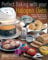 Perfect Baking With Your Halogen Oven: How to Create Tasty Bread, Cupcakes, Bakes, Biscuits and Savouries