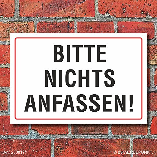 Schild Bitte nichts anfassen 300 x 200 mm | 3 mm Alu-Verbund, wetterfester UV-Direktdruck, robust und langlebig, Made in Germany