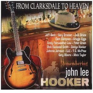 From Clarksdale to Heaven - Remembering John Lee Hooker