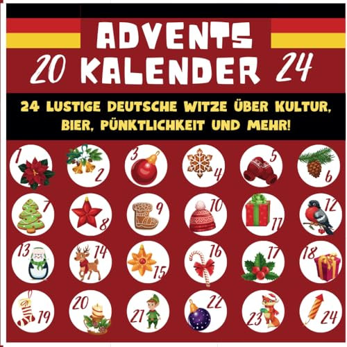 Adventskalender 2024: 24 Lustige Deutsche Witze über Kultur, Bier, Pünktlichkeit und Mehr!: Ein einzigartiger Adventskalender mit 24 witzigen ... Geschenk für Freunde, Familie und Kollegen.
