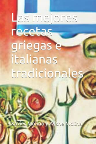 Las mejores recetas griegas e italianas tradicionales