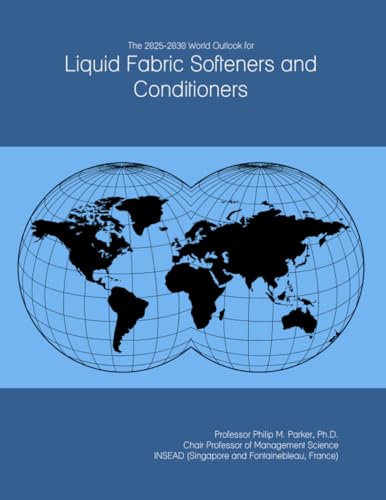The 2025-2030 World Outlook for Liquid Fabric Softeners and Conditioners