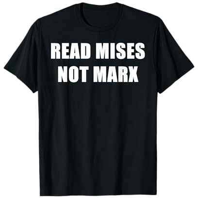 Read Mises Not Marx Mises lesen, nicht Marx T-Shirt