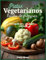Platos vegetarianos fáciles de preparar: Recetas fáciles, saludables y sabrosas