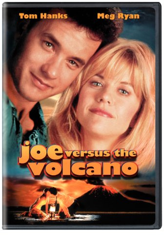Joe Versus the Volcano