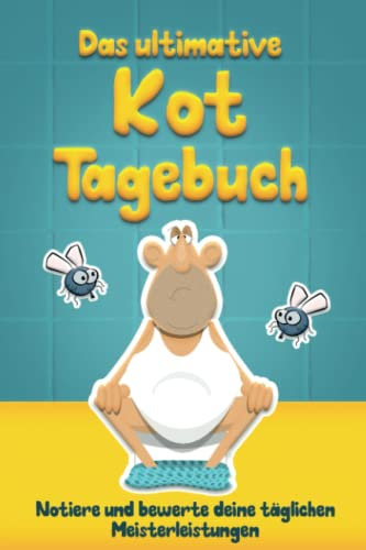 Das ultimative Kot Tagebuch: Notiere und bewerte deine täglichen Meisterleistungen
