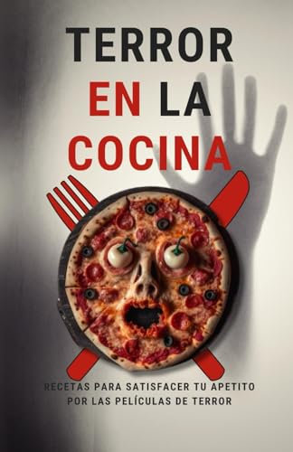 Terror en la cocina: Recetas para satisfacer tu apetito por las películas de terror