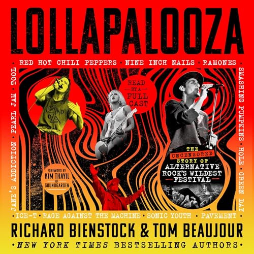 Lollapalooza: The Uncensored Story of Alternative Rock's Wildest Festival