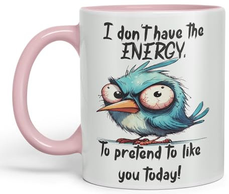 Vixar I Don't Have The Energy, to pretent to Like You Today! Joke sarkasm Sarcastic Ceramic Coloured Mug Cup for Tea Coffee Hot Brew 330ml 11Oz Gift (Pink)
