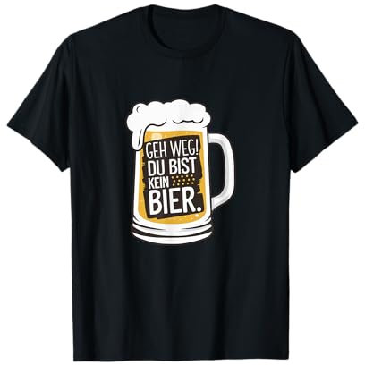 Geh Weg Du Bist Kein Bier Mug humoristique allemand T-Shirt