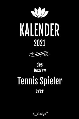 Kalender 2021 für Tennis Spieler / Tennis-Spieler: Wochenplaner / Tagebuch / Journal für das ganze Jahr: Platz für Notizen, Planung / Planungen / Planer, Erinnerungen & Sprüche