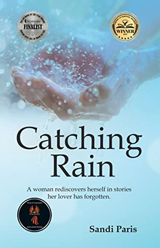 Catching Rain: A Woman Rediscovers Herself in Stories Her Lover Has Forgotten. (English Edition)