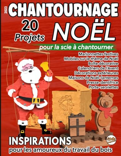 2023, Chantournage 20 projets Noël pour la scie à chantourner: Spécial Noël, artisanat du bois