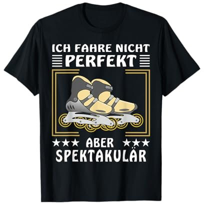 FAHRE NICHT PERFEKT Rollschuhe Inline-Skates Inline-Skating T-Shirt