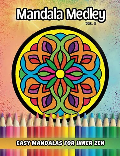 Mandala Medley: Easy Mandalas For Inner Zen (Volume 2)