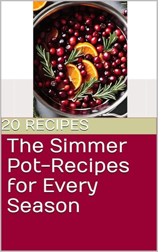 The Simmer Pot-Recipes for Every Season