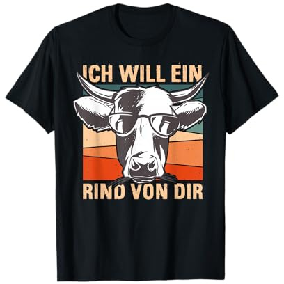 Ich Will Ein Rind Von Dir Landwirt Bauer Bauernhof Kuh T-Shirt