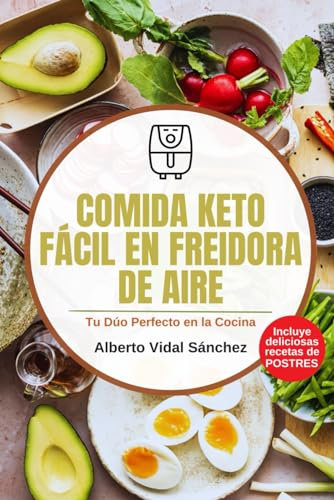 Comida Keto Fácil en Freidora de Aire: Tu Dúo Perfecto en la Cocina