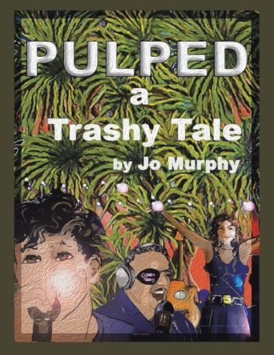 PULPED: a Trashy Tale